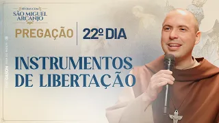 Instrumento de libertação | 40 Dias com São Miguel 2023 | Pregação | 22º Dia