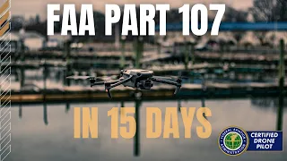 FAA Part 107 Drone License In 15 Days