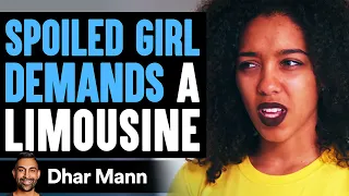 Spoiled Girl Demands A Limousine, Poor Girl Teaches Her A Lesson | Dhar Mann