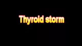 What Is The Definition Of Thyroid storm