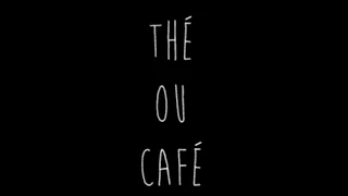 Thé ou Café