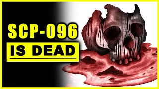 The DEATH of SCP-096!!!