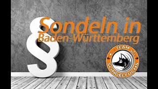 🦊 Sondeln 🦊 in Baden-Württemberg🦊Rechtslage🦊Projekte🦊Tipps