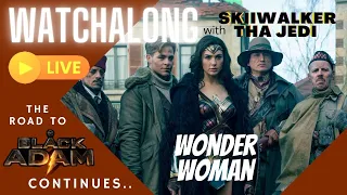 No Man's Land | Wonder Woman Watchalong w/ Skiiwalker Tha Jedi Ft. @MamaBearDoll.