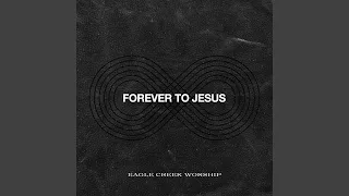 Forever To Jesus