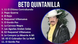 Beto Quintanilla 2024 MIX Grandes Exitos - 11 El Último Contrabando, Pepe Guerra, El Rojo, Raque...