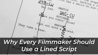 Why Every Filmmaker Should Use a Lined Script