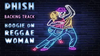 Boogie On Reggae Woman » Backing Track » Phish