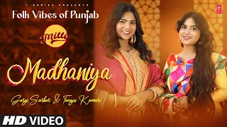 Madhaniya (Official Video) | Mitti | Folk Vibes of Punjab | Latest Punjabi Songs 2023