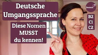 Deutsche Umgangssprache lernen: Diese Nomen musst du kennen!