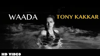 Tony Kakar   WAADA ft  Niaa Sharma