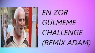 EN ZOR GÜLMEME CHALLENGE [REMİX ADAM]