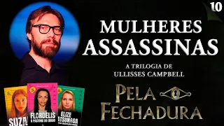 MULHERES ASSASSINAS: A TRILOGIA DE ULLISSES CAMPBELL - Pela Fechadura #010