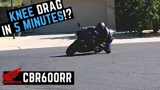 Learning to Knee Drag in 5 Minutes Start to Finish | Beginner Honda cbr 600rr