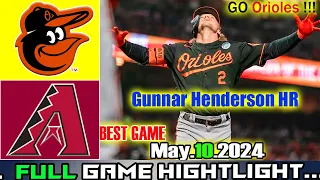 Orioles vs Arizona Diamondbacks (05/10/24) TODAY Game Highlights | MLB Season 2024