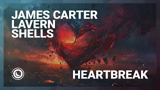 James Carter, Lavern & SHELLS - Heartbreak (Extended Mix)