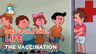 Once Upon a Time... Life - The vaccination