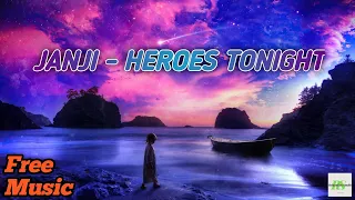 Janji - Heroes Tonight (feat Johnning)  || ♫ Copyright Free Music || FREE TO USE