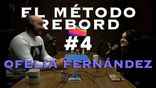 El Método Rebord #4 - Ofelia Fernández