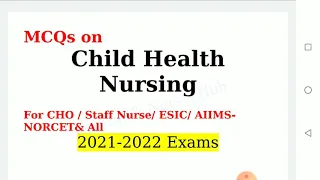 MCQs on Child Health Nursing 1000 MCQs Series for CHO/Staff Nurse &ESIC UBTER , HPSSSC 22 March 2021