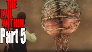 The Evil Within Walkthrough Part 5 - Chapter 5 Gameplay Lets Play