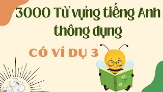 Học tiếng Anh: 3000 từ vựng tiếng Anh thông dụng Oxford có ví dụ phần 3 |Đã đầy đủ bộ 3000 từ Oxford