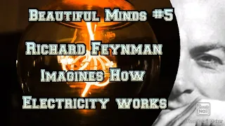 How Electricity Works - Richard Feynman - Beautiful Minds #5