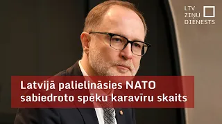 Ministrs Sprūds: Latvijā palielināsies NATO sabiedroto spēku karavīru skaits