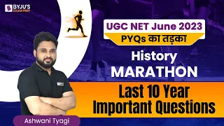 UGC NET June 2023 | History PYQs Marathon | Last 10 Year Important Questions | Ashwani Sir