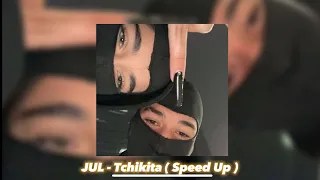 JUL - Tchikita ( Speed Up )
