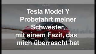 Probefahrt Tesla Model Y - mit überraschendem Fazit, was mich sehr verwundert hat !!