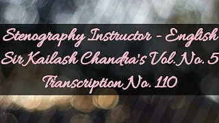 100 w.p.m. Sir Kailash Chandra's Transcription No. 110 (Volume 5)