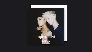 ariana grande, troye sivan - supernatural (remix)