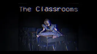 The Classrooms | Horror Playthrough p1