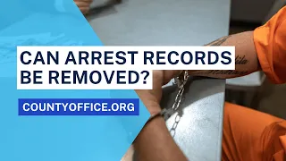 Can Arrest Records Be Removed? - CountyOffice.org