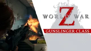 World War Z - Gunslinger Class