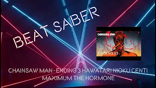 Beat Saber: Chainsaw Man - Ending 3 "HAWATARI NIOKU CENTI" -MAXIMUM THE HORMONE