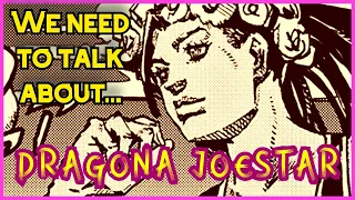 We NEED to talk about Dragona Joestar...