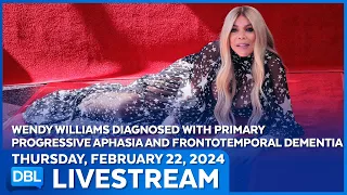 Wendy Williams Diagnosed With Aphasia and Dementia - DBL | Feb. 22, 2024