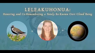 LELEAKUHONUA: Honoring and Co-Remembering Newly Re-Known Oort Cloud Being w/ Longer Orbit Than Sedna