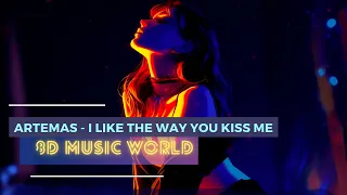 [8D MUSIC 🎧] I Like The Way You Kiss Me 8D - Artemas | USE HEADPHONES