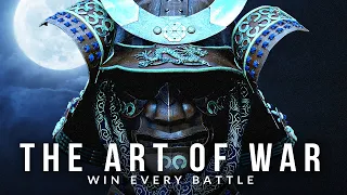 THE ART OF WAR: Win Every Battle in Life - Sun Tzu's Greatest Warrior Quotes