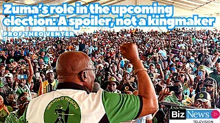 Zuma’s role in the upcoming election: A spoiler, not a kingmaker - Prof Theo Venter Part One