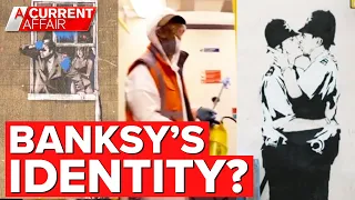 Why Banksy's identity could be revealed | A Current Affair