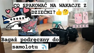 Co spakować na wakacje? Jak zmieścić się w bagaż podręczny? Co zabrać w podróż samolotem z dziećmi?