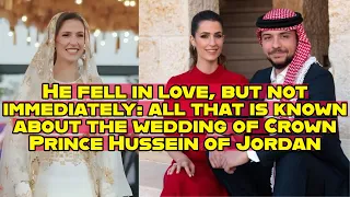 He fell in love, but not immediately: all that is known about the wedding of Crown Prince Hussein