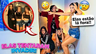 AS GAROTAS ANONIMAS TENTAREM INVADIR NOSSA CASA ENQUANTO ESTAVAMOS SOZINHAS!!