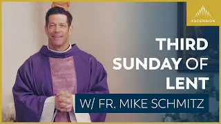 Third Sunday of Lent — Holy Mass with Fr. Mike Schmitz