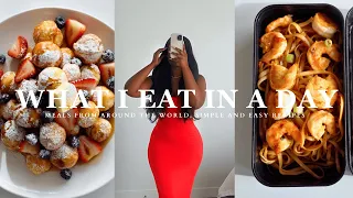 WHAT I EAT IN A DAY | Meals from around the world + Simple and easy recipes