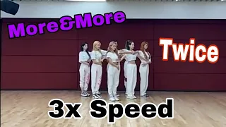 TWICE - MORE&MORE (3x SPEED) [DANCE MIRRORED]